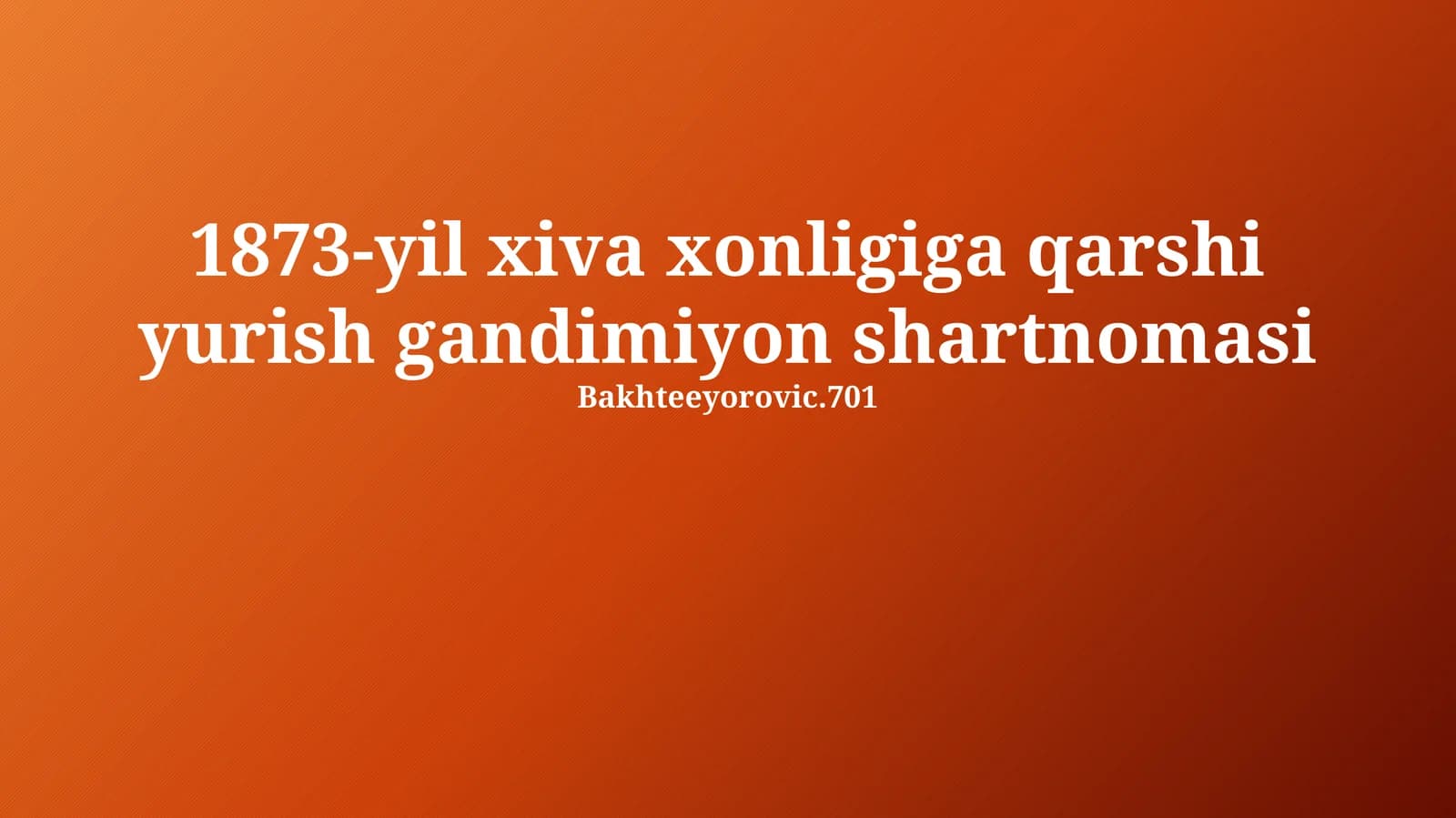 1873-yil xiva xonligiga qarshi yurish gandimiyon shartnomasi