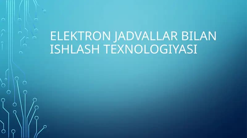Elektron jadvallar bilan ishlash texnologiyasi