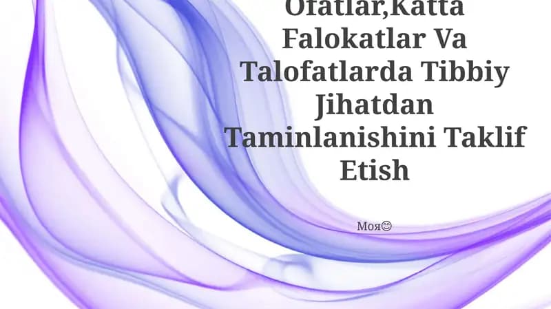 Tabiiy Ofatlar,Katta Falokatlar Va Talofatlarda Tibbiy Jihatdan Taminlanishini Taklif Etish
