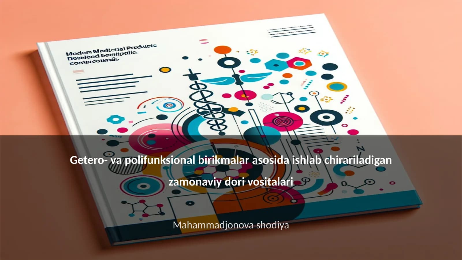 Getero- va polifunksional birikmalar asosida ishlab chirariladigan zamonaviy dori vositalari