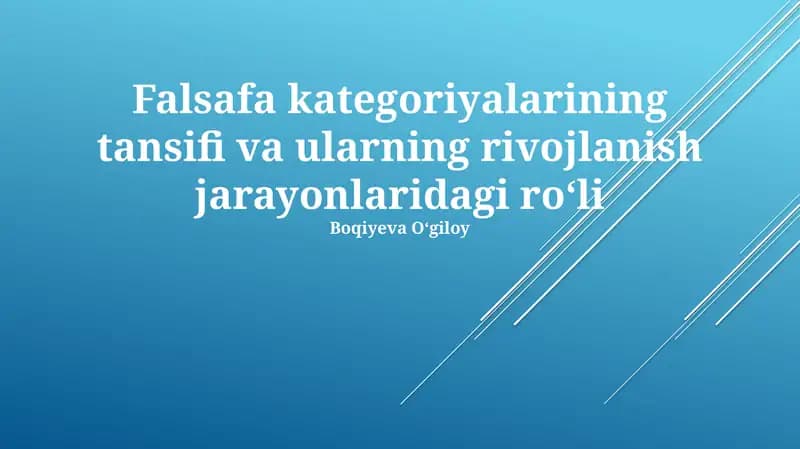 Falsafa kategoriyalarining tansifi va ularning rivojlanish jarayonlaridagi roʻli