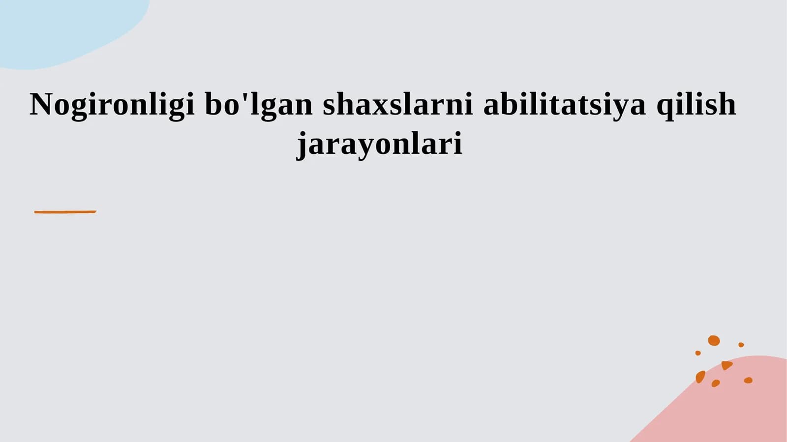 Nogironligi bo'lgan shaxslarni abilitatsiya qilish jarayonlari