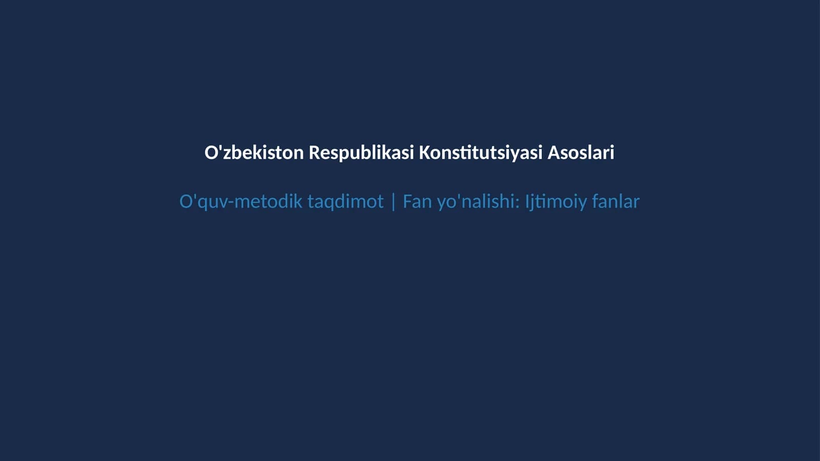 O'zbekiston Respublikasi Konstitutsiyasi asoslari
