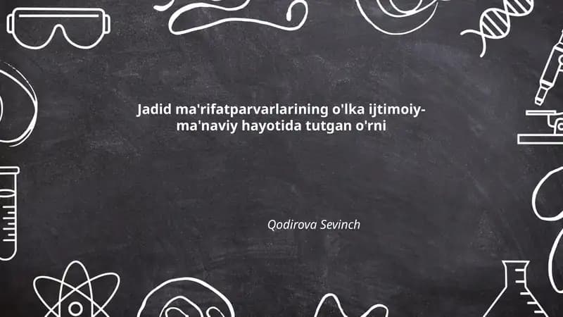 Jadid ma'rifatparvarlarining o'lka ijtimoiy-ma'naviy hayotida tutgan o'rni