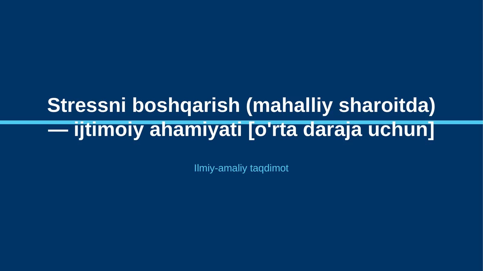 Stressni boshqarish (mahalliy sharoitda) — ijtimoiy ahamiyati [o'rta daraja uchun]