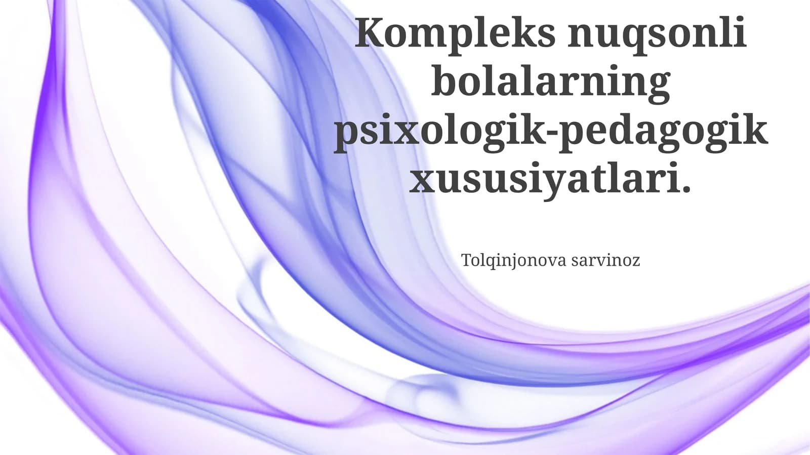 Murakkab nuqsonli bolalarning psixologik-pedagogik xususiyatlari