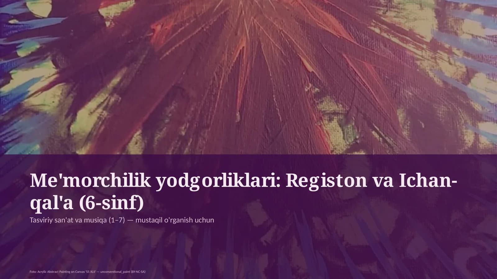 Me'morchilik yodgorliklari: Registon va Ichan-qal'a (6-sinf)
