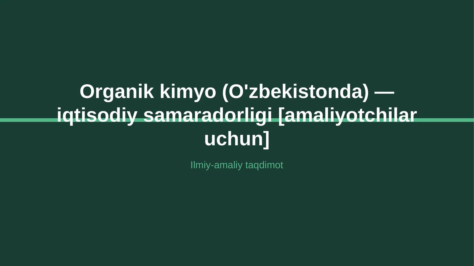 Organik kimyo (O'zbekistonda) — iqtisodiy samaradorligi [amaliyotchilar uchun]