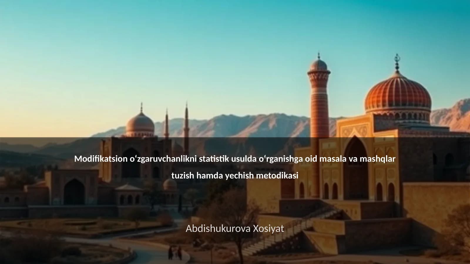 Modifikatsion o‘zgaruvchanlikni statistik usulda o‘rganishga oid masala va mashqlar tuzish hamda yechish metodikasi