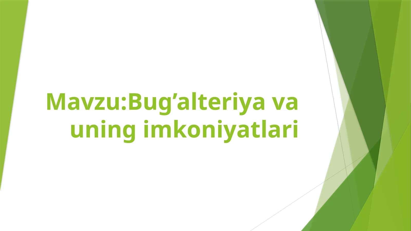Bug’alteriya va uning Imkoniyatlari