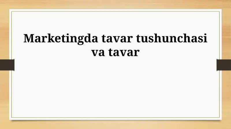 Marketingda mahsulot va tovar tushunchasi