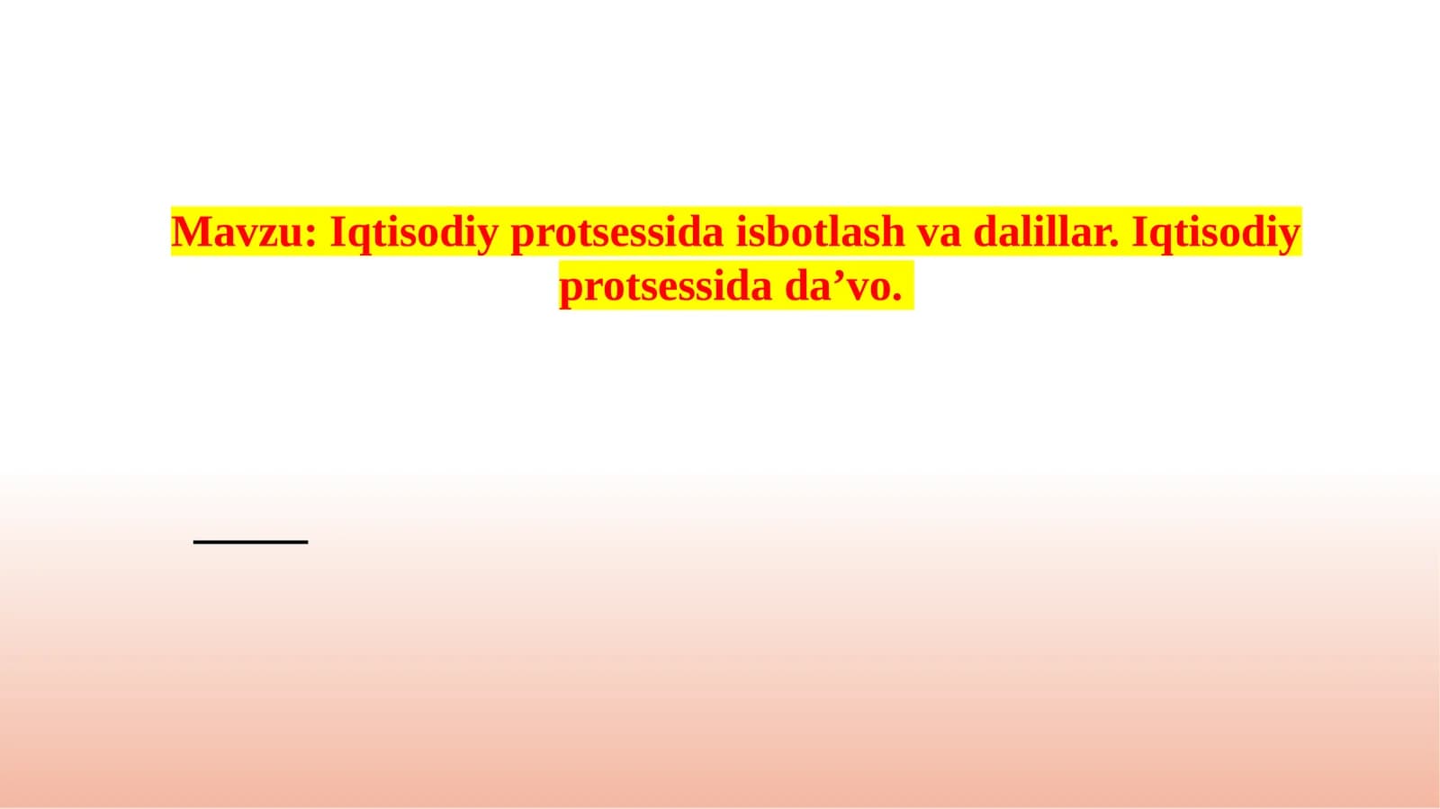 Iqtisodiy  protsessida  isbotlash  va  dalillar.  Iqtisodiy  protsessida  da’vo