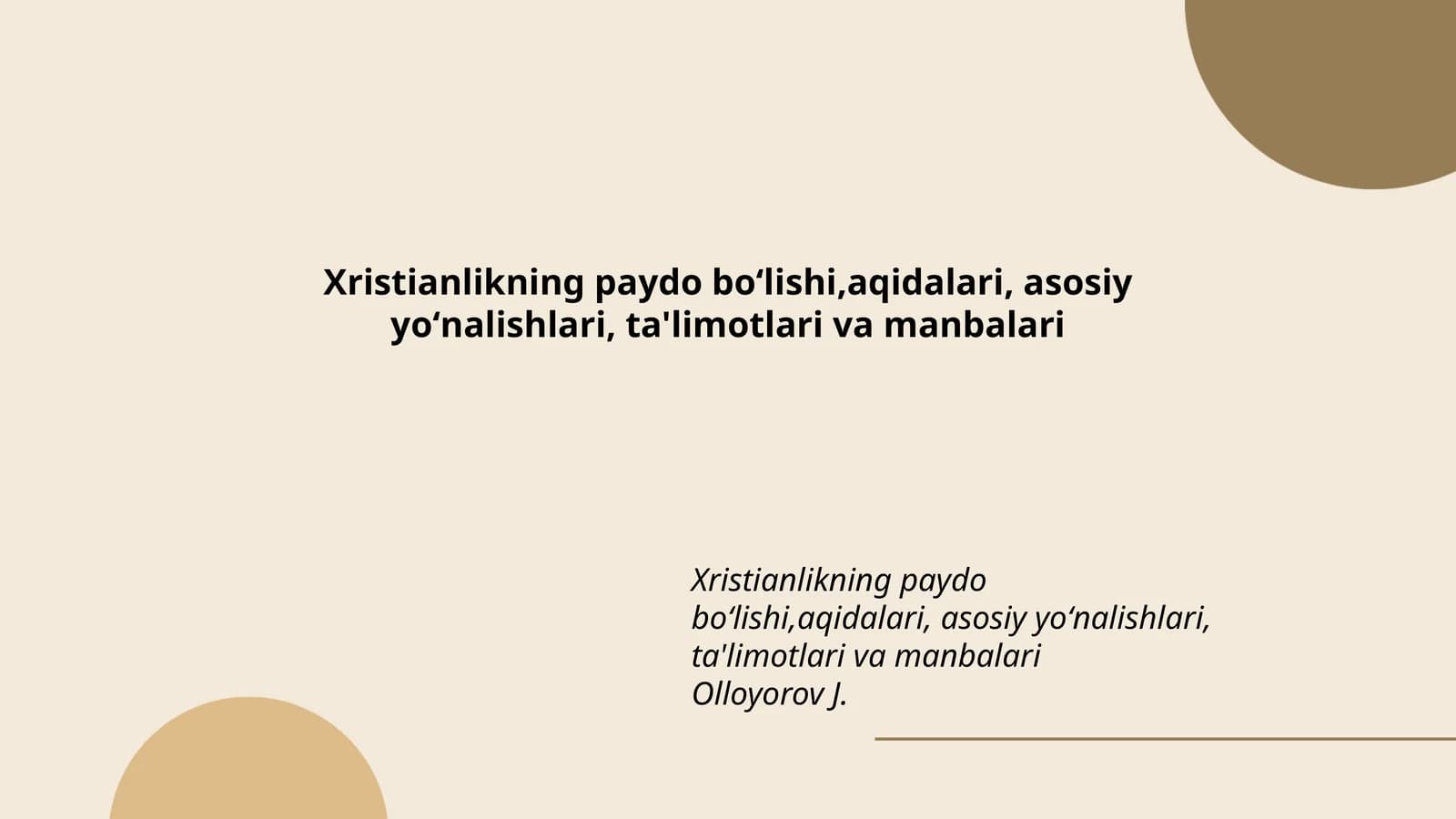 Xristianlikning paydo boʻlishi,aqidalari, asosiy yoʻnalishlari, ta'limotlari va manbalari