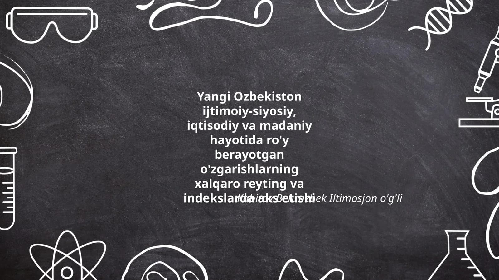Yangi Ozbekiston ijtimoiy-siyosiy, iqtisodiy va madaniy hayotida ro'y berayotgan o'zgarishlarning xalqaro reyting va indekslarda aks etishi