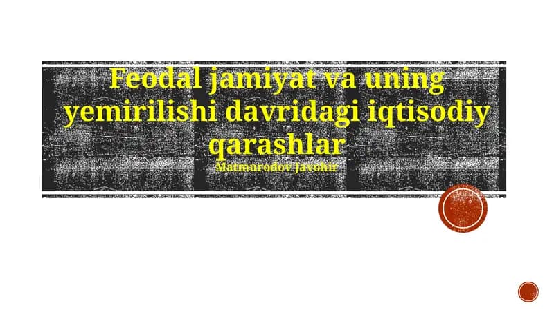 Feodal jamiyat va uning yemirilishi davridagi iqtisodiy qarashlar