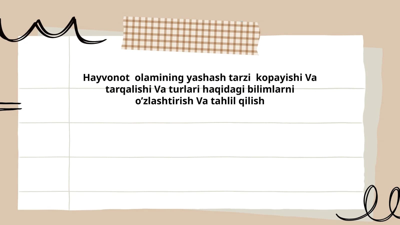 Hayvonot olamining yashash tarzi kopayishi Va tarqalishi Va turlari haqidagi bilimlarni o’zlashtirish Va tahlil qilish