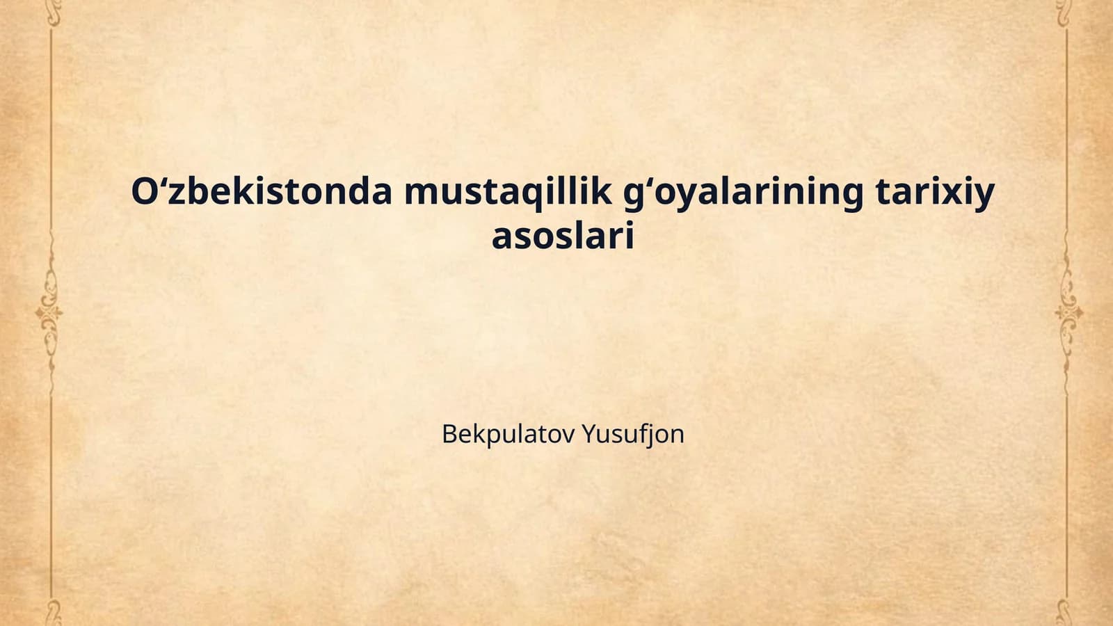Oʻzbekistonda mustaqillik gʻoyalarining tarixiy asoslari