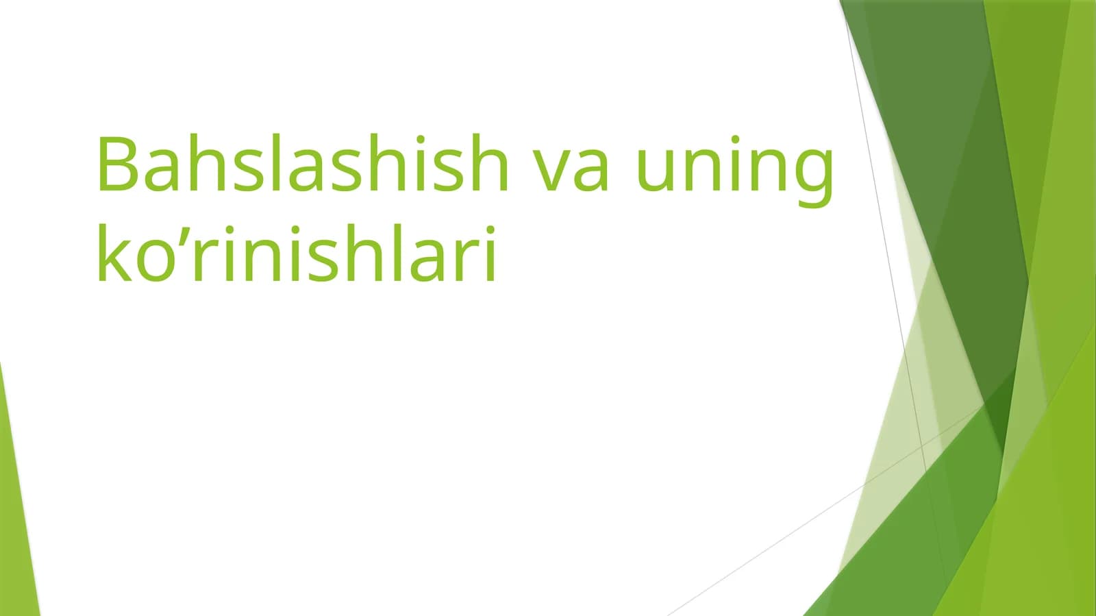 Bahslashish va uning ko’rinishlari