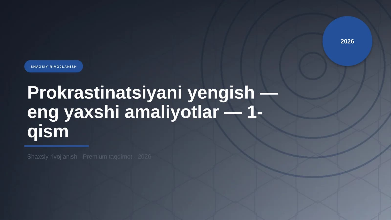 Prokrastinatsiyani yengish — eng yaxshi amaliyotlar