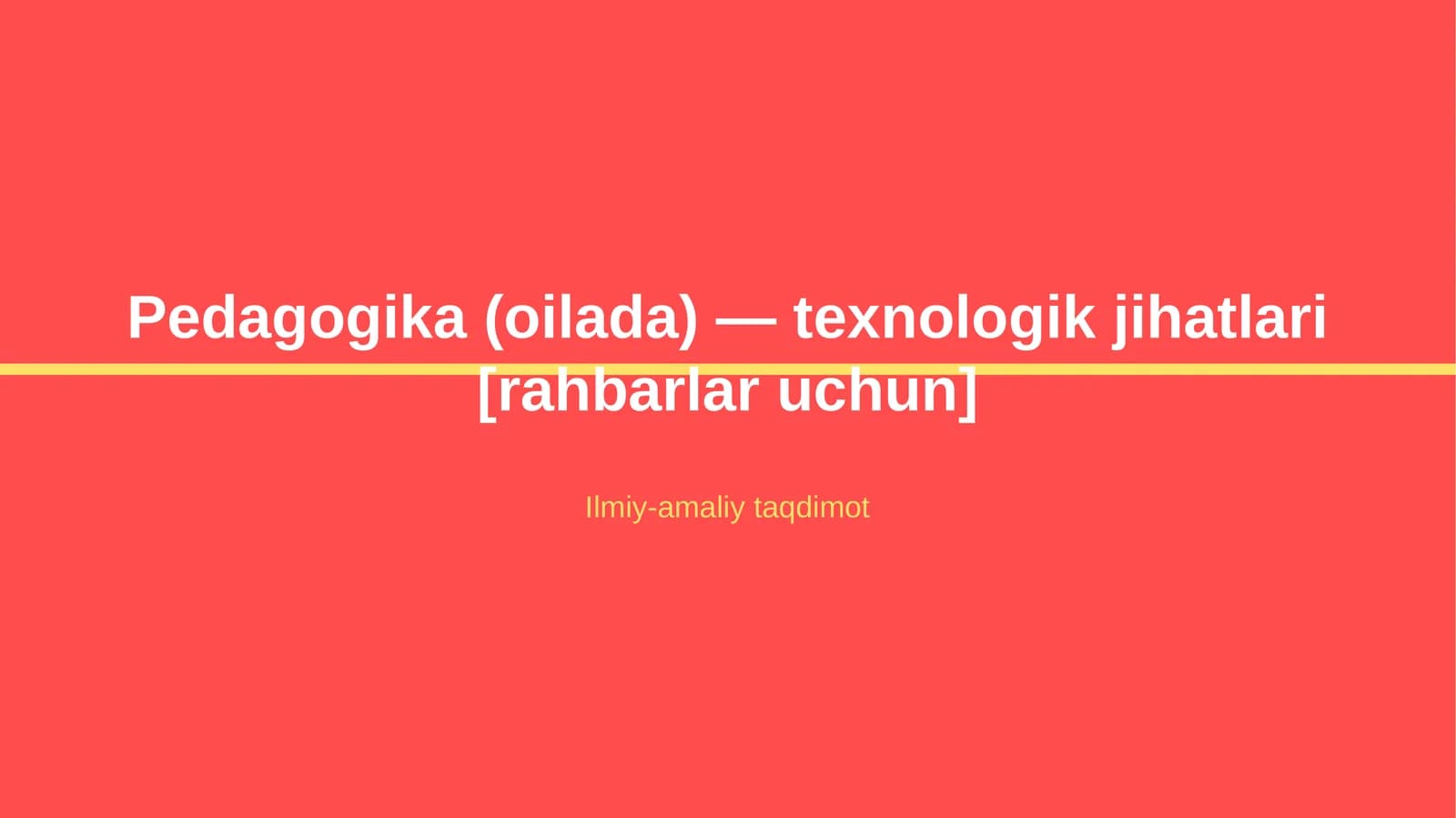 Pedagogika (oilada) — texnologik jihatlari [rahbarlar uchun]