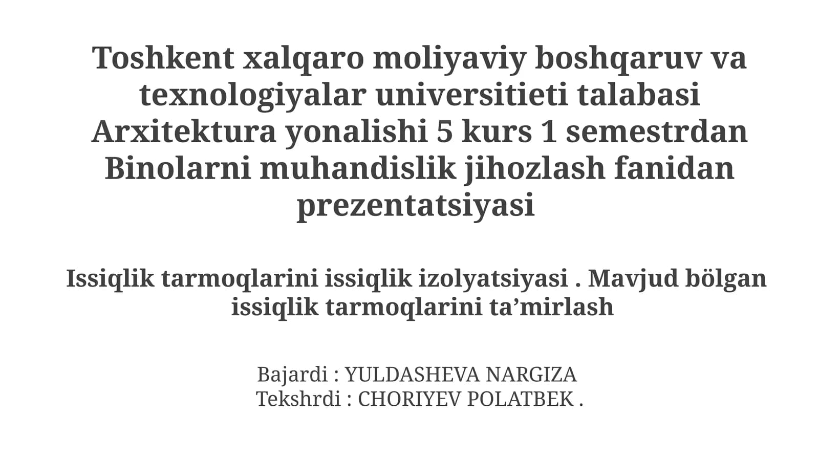 Issiqlik tarmoqlarini issiqlik izolyatsiyasi . Mavjud bölgan issiqlik tarmoqlarini ta'mirlash