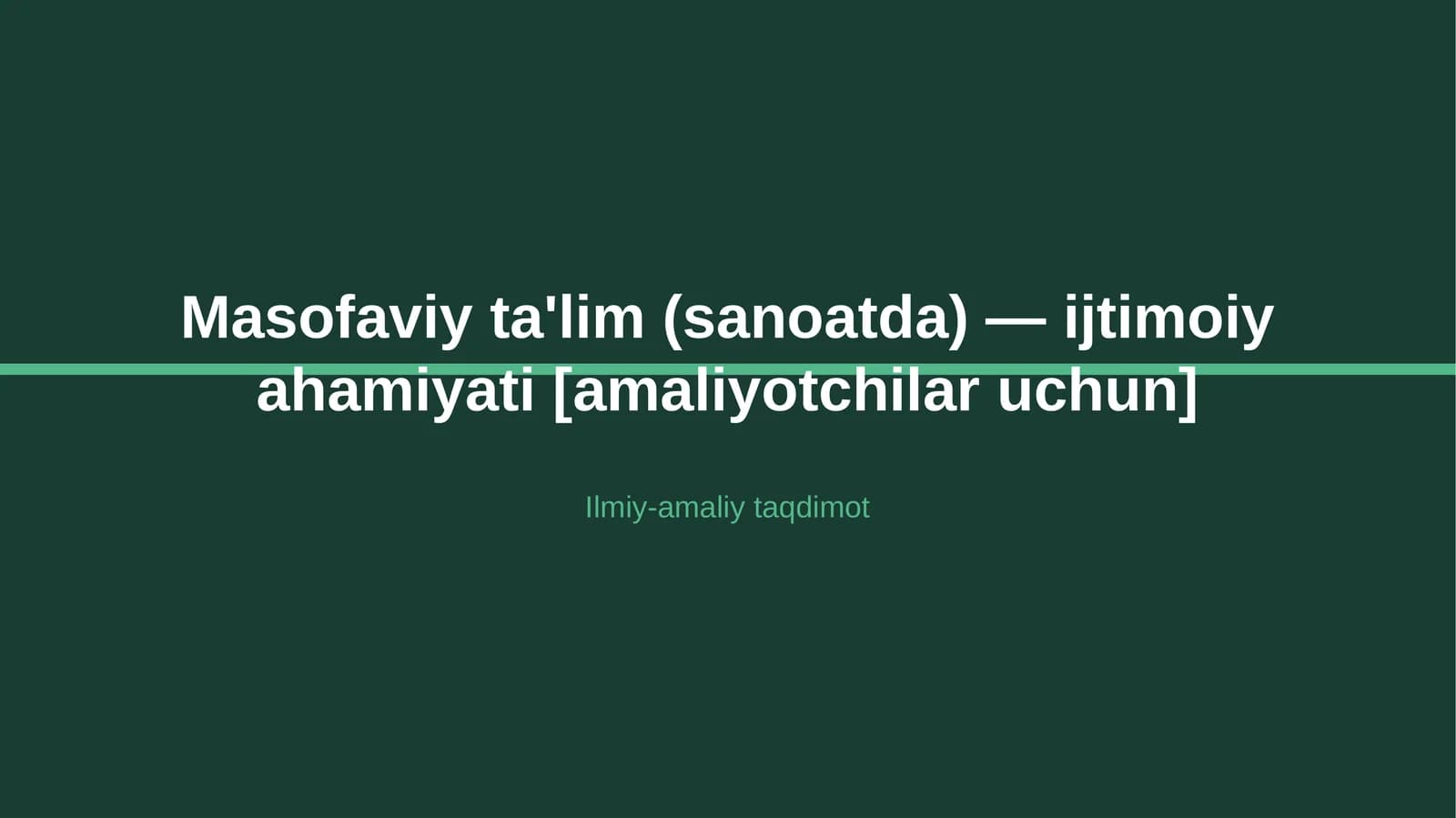 Masofaviy ta'lim (sanoatda) — ijtimoiy ahamiyati [amaliyotchilar uchun]