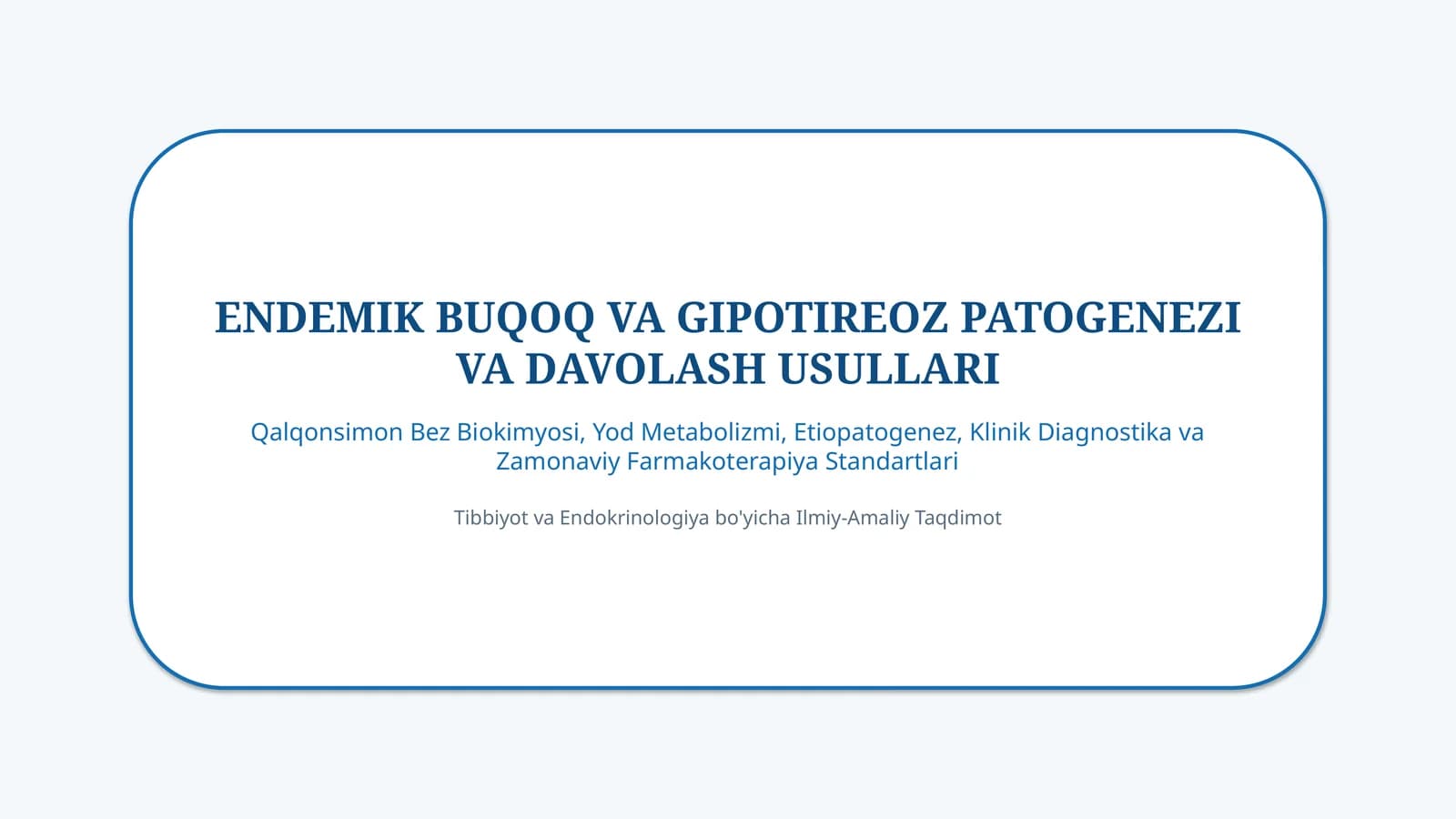 Endemik buqoq va gipotireoz: patogenezi va davolash — 15 slayd