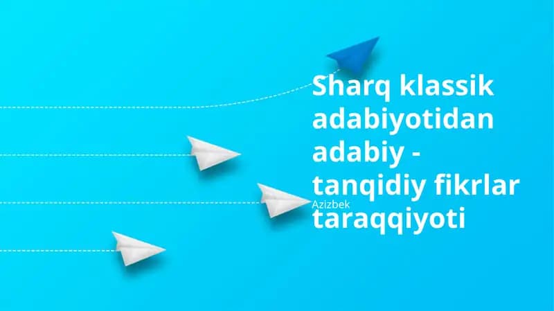 Sharq klassik adabiyotidan adabiy - tanqidiy fikrlar taraqqiyoti