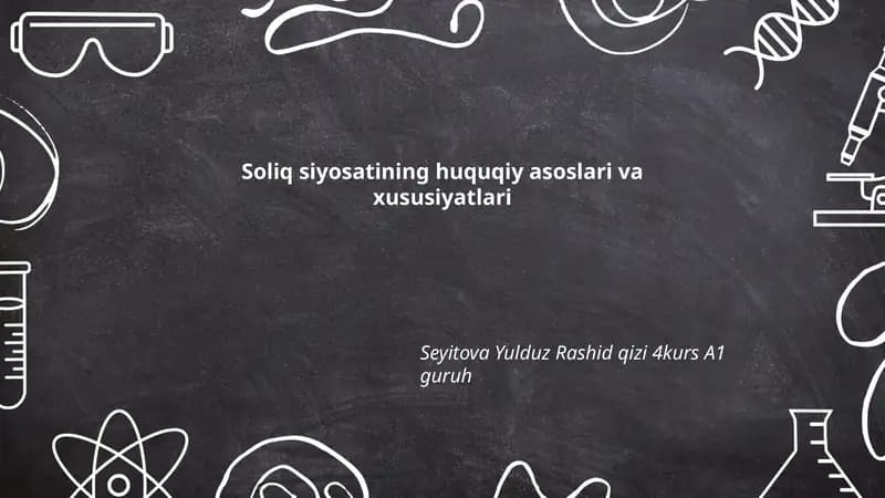 Soliq siyosatining huquqiy asoslari va xususiyatlari