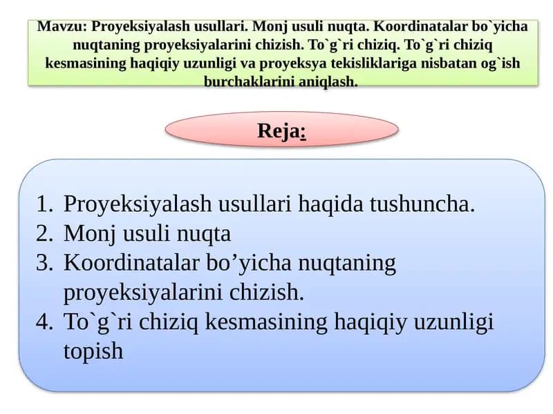 Proyeksiyalash usullari. Monj usuli nuqta. Koordinatalar bo`yicha nuqtaning proyeksiyalarini chizish. To`g`ri chiziq.