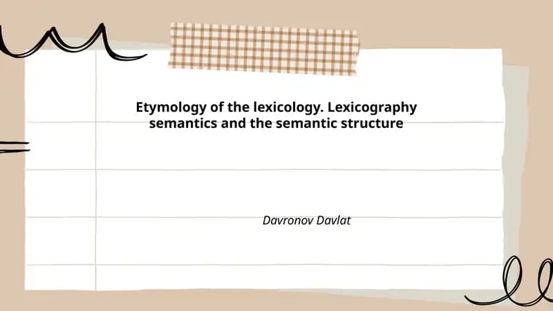 Etymology of the lexicology. Lexicography semantics and the semantic structure