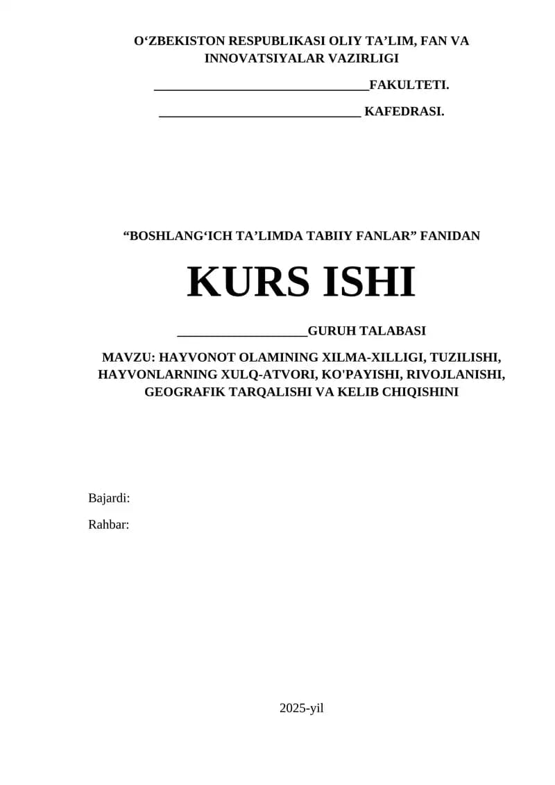 HAYVONOT OLAMINING XILMA-XILLIGI, TUZILISHI, HAYVONLARNING XULQ-ATVORI, KO'PAYISHI, RIVOJLANISHI, GEOGRAFIK TARQALISHI VA KELIB CHIQISHINI