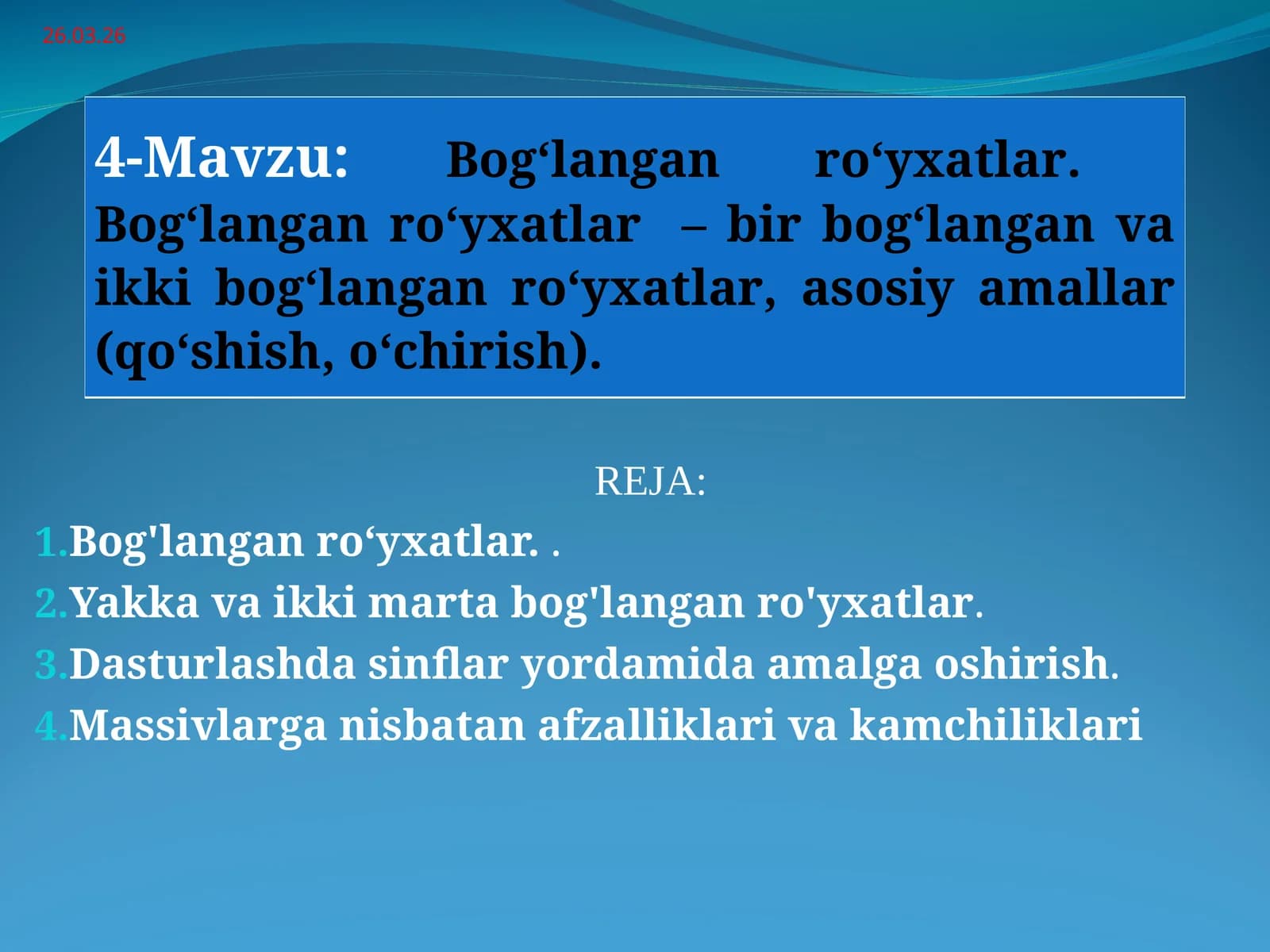 Bog‘langan ro‘yxatlar.  Bog‘langan ro‘yxatlar  – bir bog‘langan va ikki bog‘langan ro‘yxatlar
