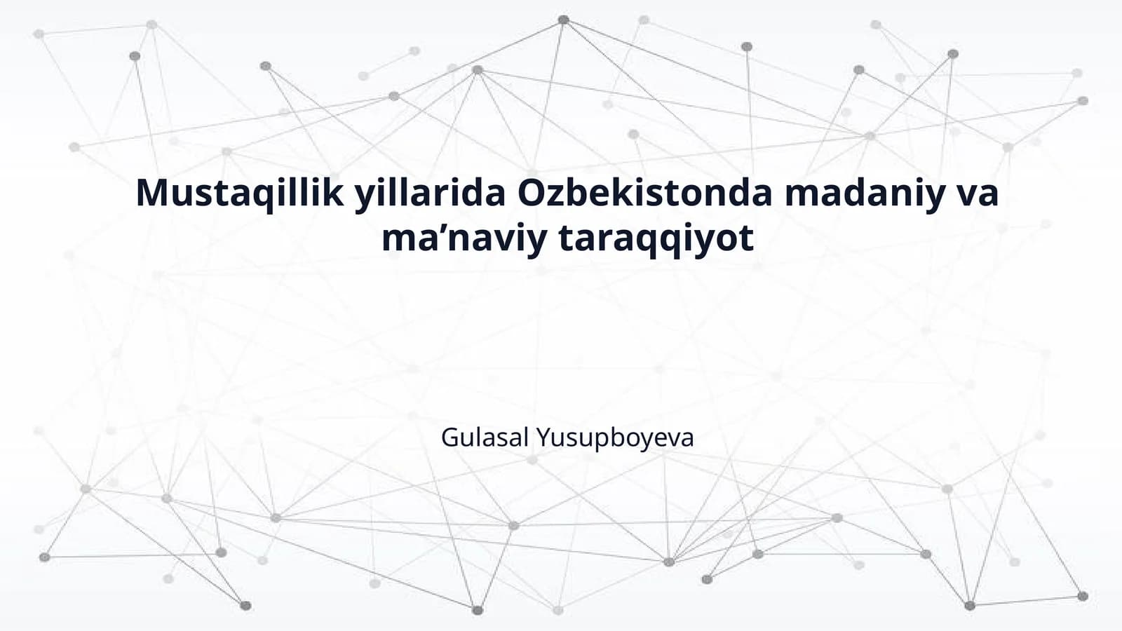 Mustaqillik yillarida Ozbekistonda madaniy va ma’naviy taraqqiyot