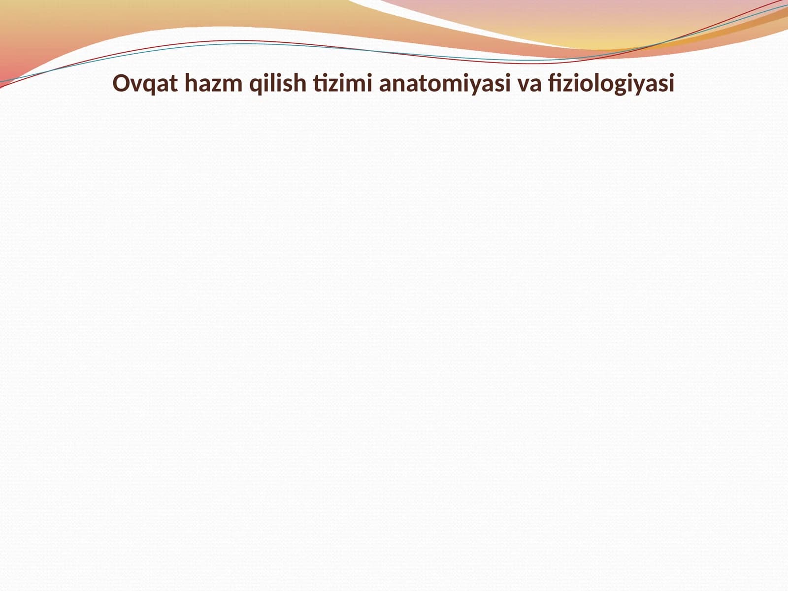 Ovqat hazm qilish tizimi anatomiyasi va fiziologiyasi