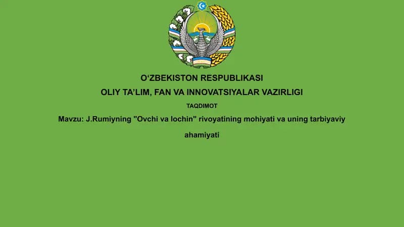 J.Rumiyning"Ovchivalochin"rivoyatiningmohiyativauningtarbiyaviyahamiyati