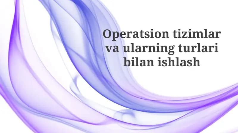 Operatsion tizimlar va ularning turlari bilanishlash