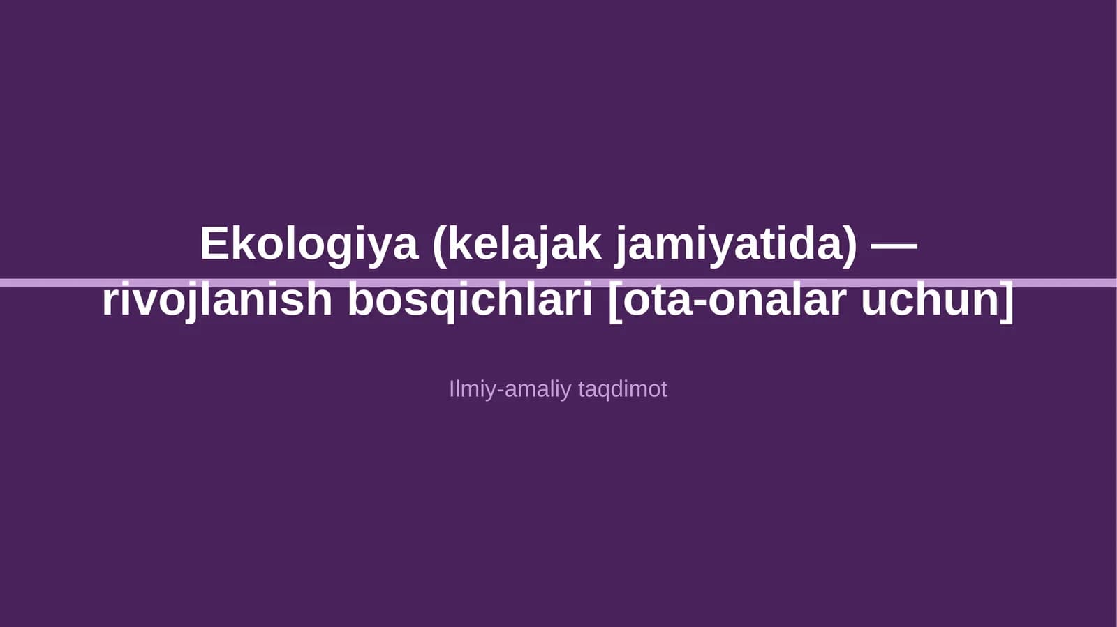 Ekologiya (kelajak jamiyatida) — rivojlanish bosqichlari [ota-onalar uchun]