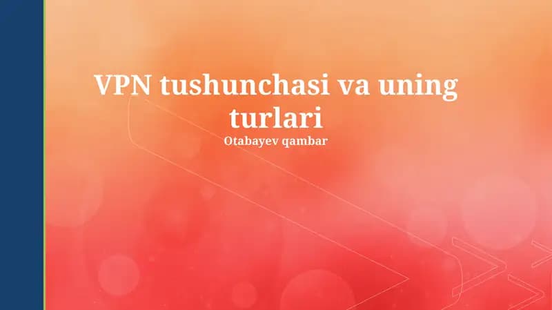VPN tushunchasi va uning turlari