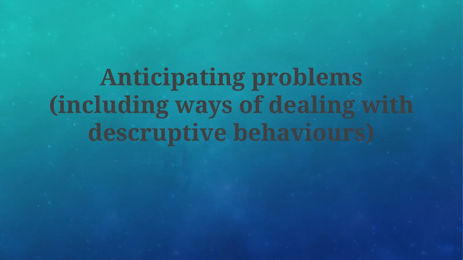 Disruptive Behaviors Management