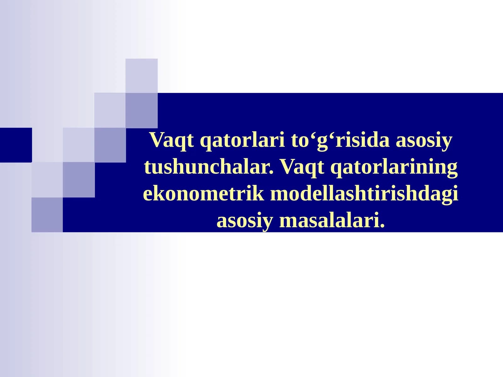Vaqt qatorlari to‘g‘risida asosiy tushunchalar
