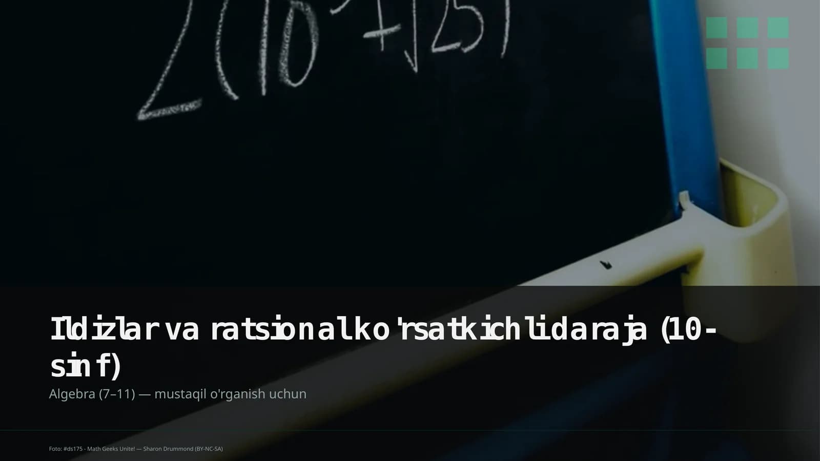 Ildizlar va ratsional ko'rsatkichli daraja (10-sinf)