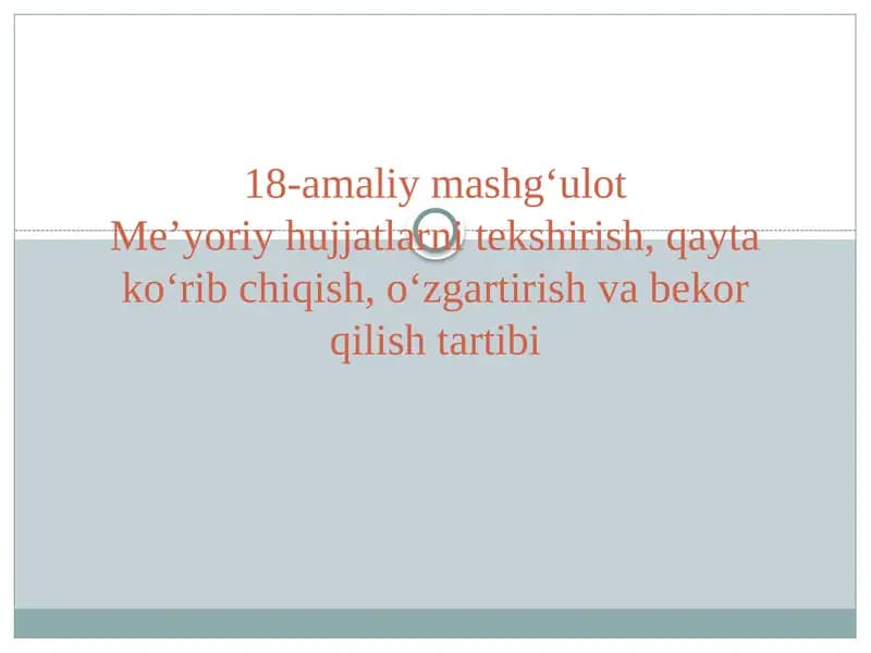 Me’yoriy hujjatlarni tekshirish, qayta ko‘rib chiqish, o‘zgartirish va bekor qilish tartibi