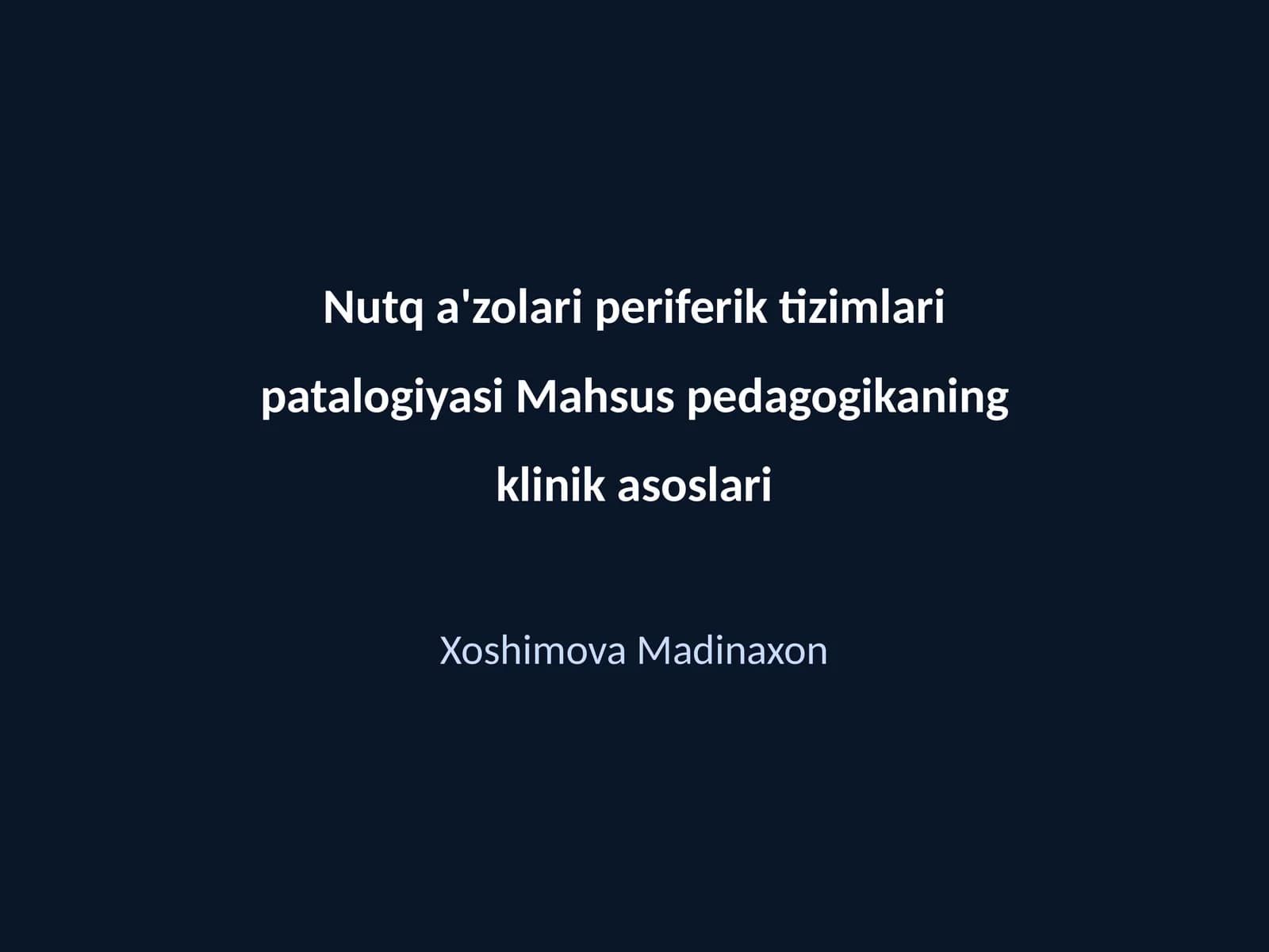 Nutq a'zolari periferik tizimlari patalogiyasi Mahsus pedagogikaning klinik asoslari