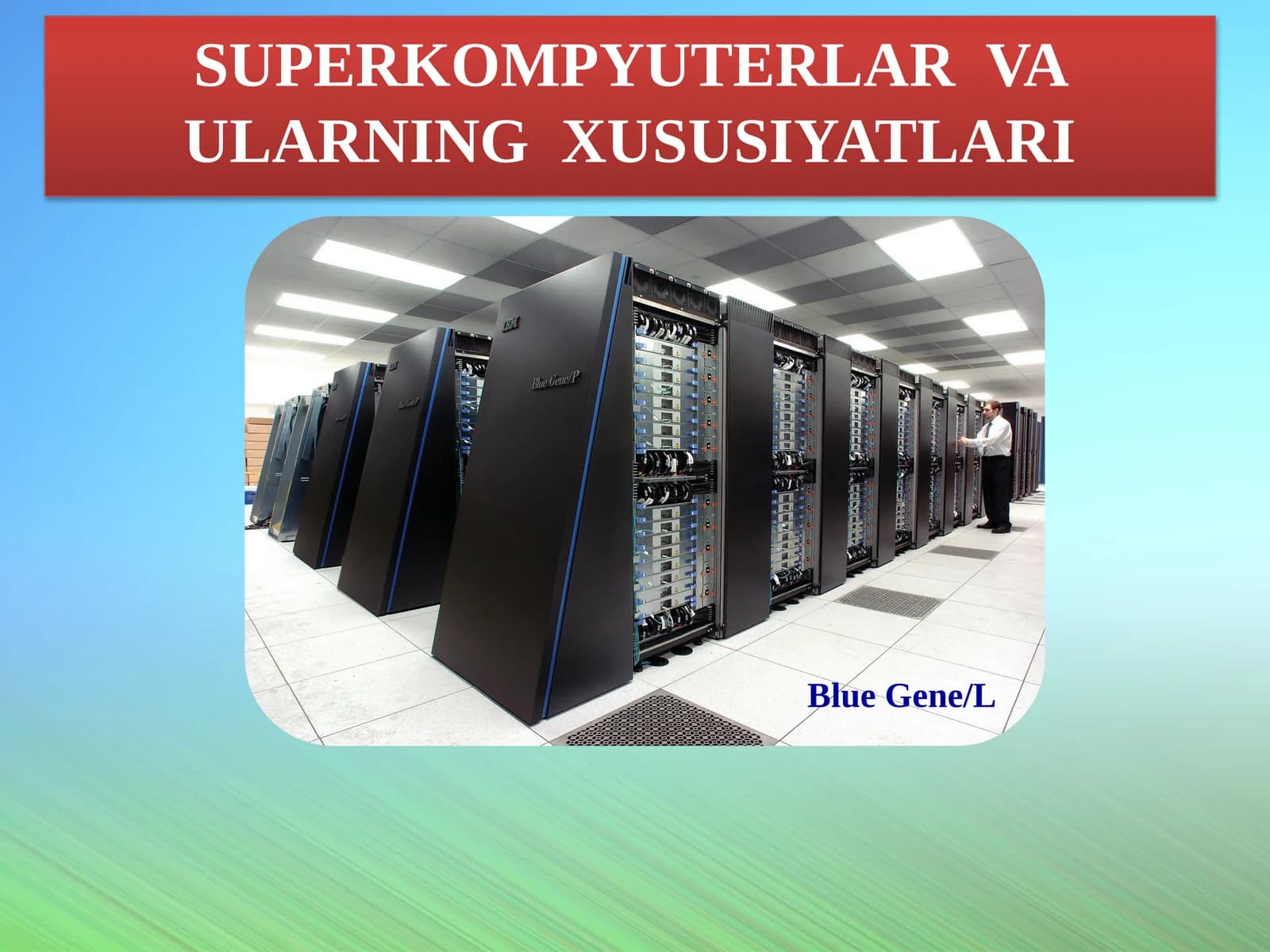 SUPERKOMPYUTERLAR VA ULARNING XUSUSIYATLARI