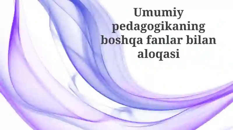 Pedagogikaning Falsafa Bilan Aloqasi