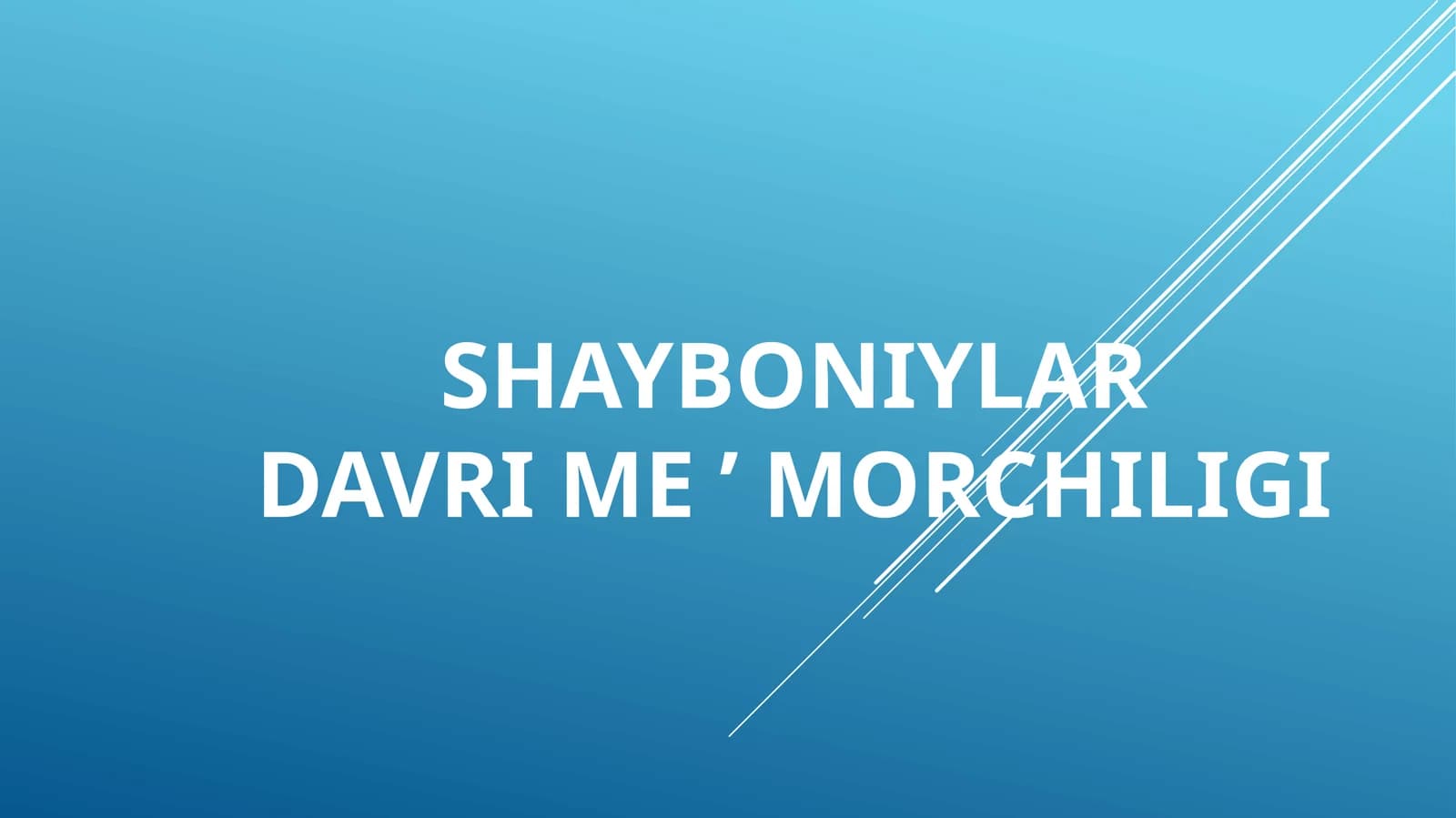SHAYBONIYLAR DAVRI ME’MORCHILIGI