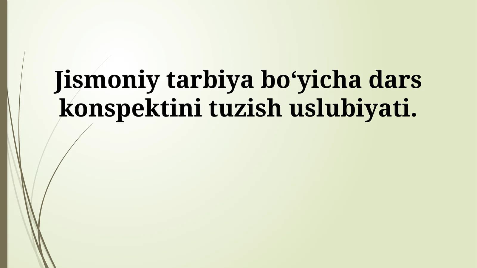 Jismoniy tarbiya bo‘yicha dars konspektini tuzish uslubiyati