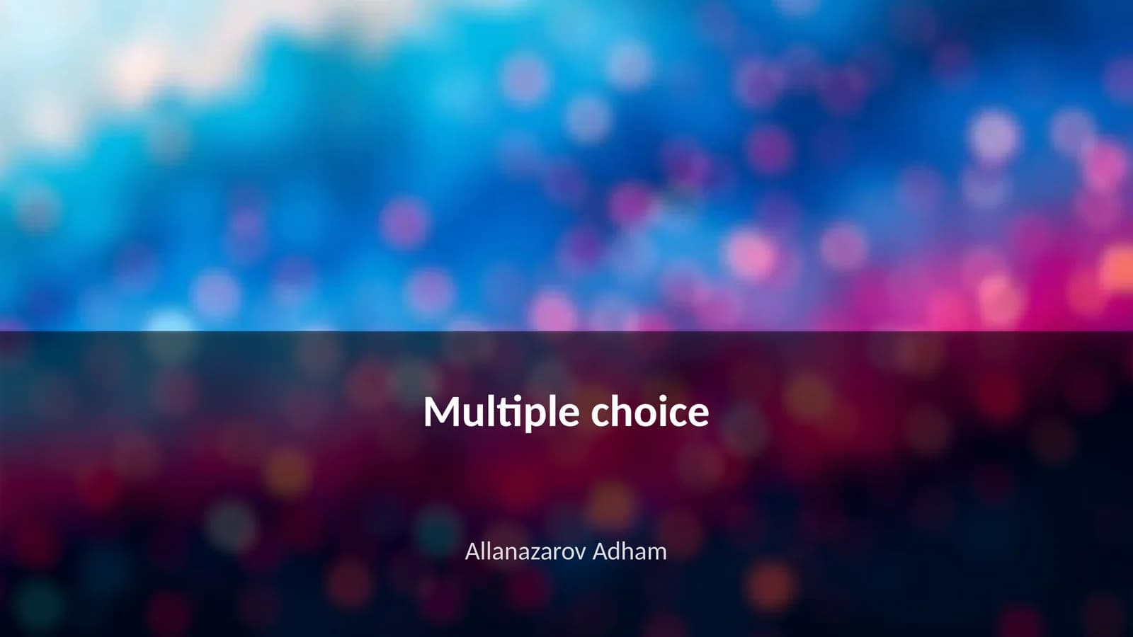 Multiple choice