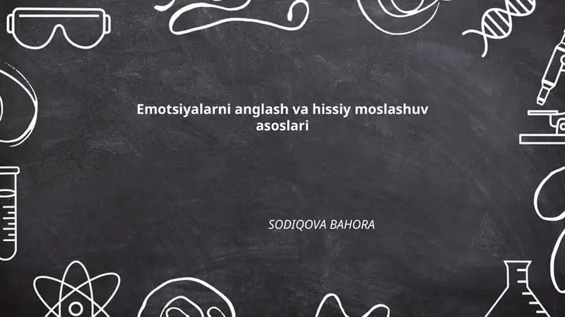 Emotsiyalarni anglash va hissiy moslashuv asoslari SODIQOVA BAHORA